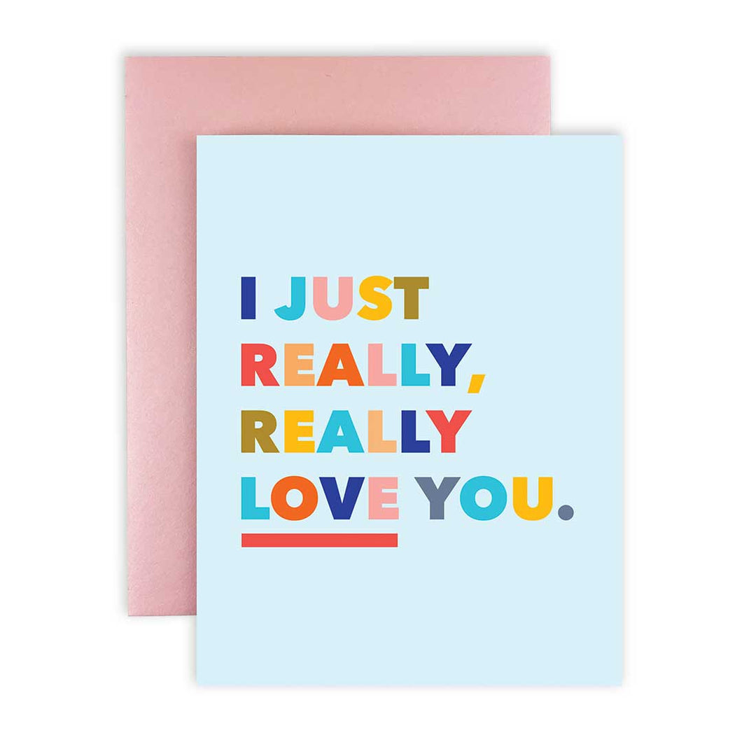 Cleerely Stated - Just Really Really Love You Greeting Card - FOX Avenue