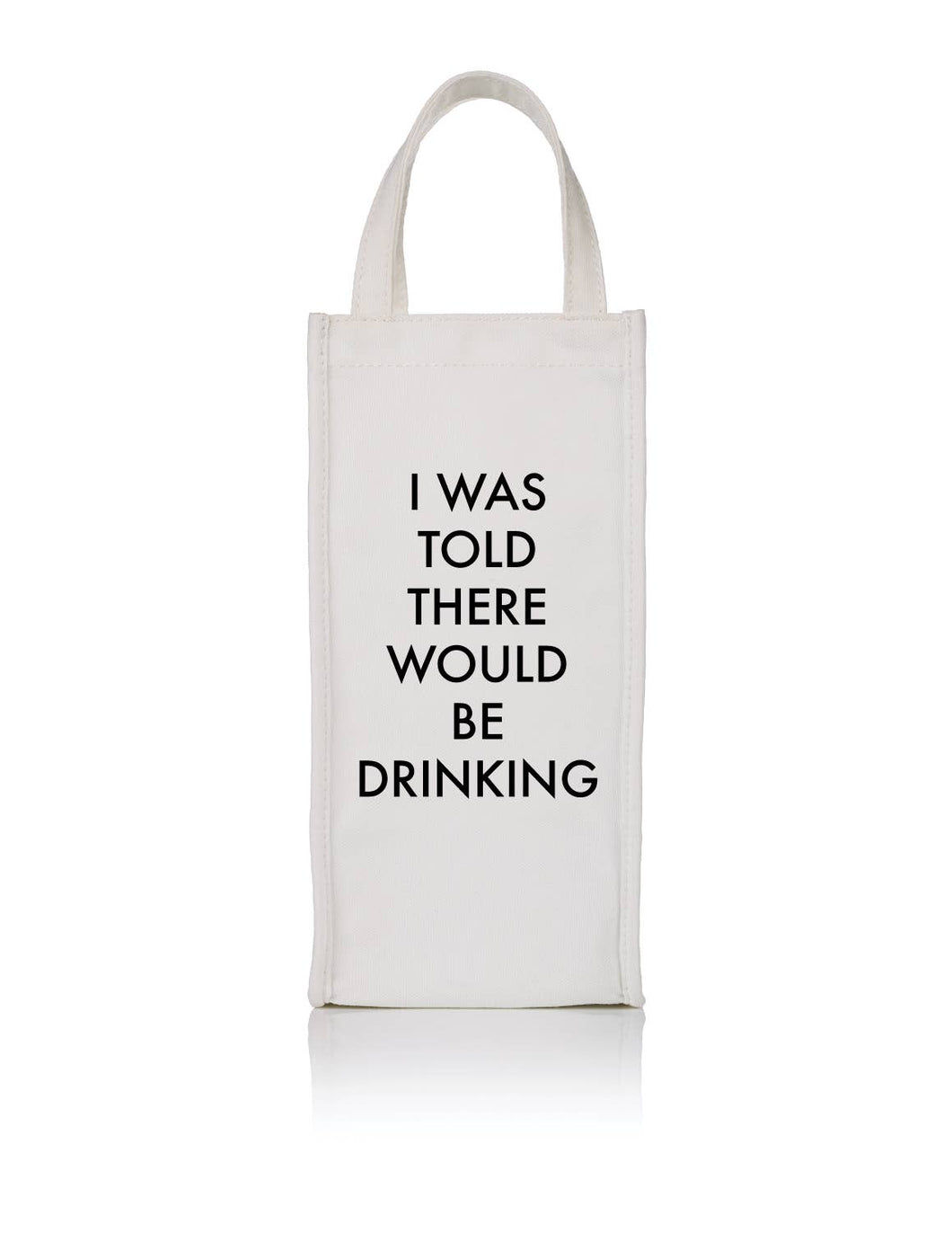 Wine bag - I Was Told there would be drinking here